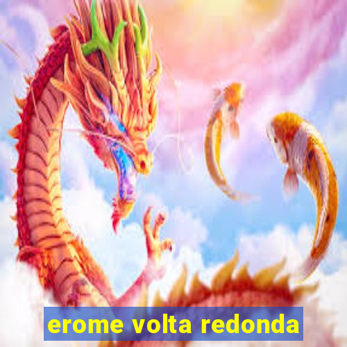 erome volta redonda